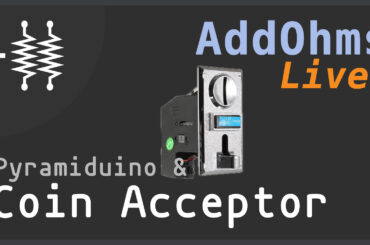 Coin Acceptor on AddOhms Live!